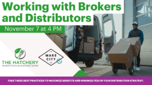 Class about the difference between brokers and distributors and how to work with them for your small business in west side chicago. class is on november 7 at 4pm.